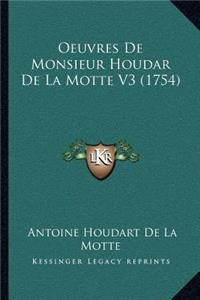 Oeuvres De Monsieur Houdar De La Motte V3 (1754)