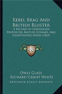 Rebel Brag And British Bluster
