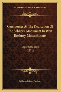Ceremonies At The Dedication Of The Soldiers' Monument In West Roxbury, Massachusetts