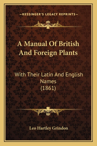 A Manual Of British And Foreign Plants