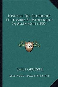 Histoire Des Doctrines Litteraires Et Esthetiques En Allemagne (1896)