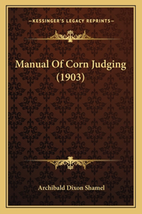 Manual Of Corn Judging (1903)