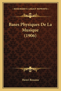 Bases Physiques De La Musique (1906)