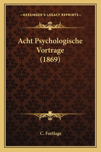 Acht Psychologische Vortrage (1869)