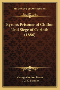 Byron's Prisoner of Chillon Und Siege of Corinth (1886)