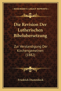 Die Revision Der Lutherischen Bibelubersetzung