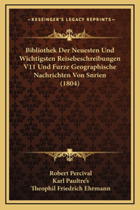 Bibliothek Der Neuesten Und Wichtigsten Reisebeschreibungen V11 Und Furze Geographische Nachrichten Von Snrien (1804)