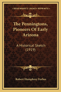 The Penningtons, Pioneers Of Early Arizona