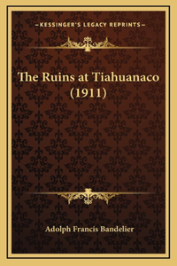 Ruins at Tiahuanaco (1911)