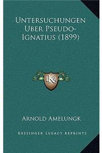 Untersuchungen Uber Pseudo-Ignatius (1899)