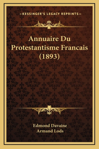 Annuaire Du Protestantisme Francais (1893)