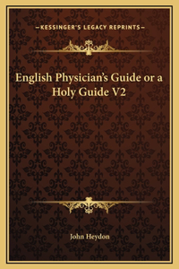 English Physician's Guide or a Holy Guide V2