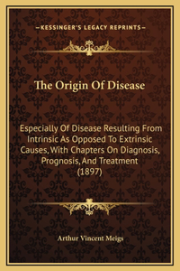 The Origin Of Disease