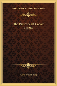 The Passivity Of Cobalt (1920)