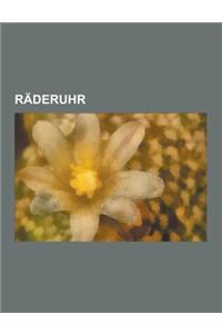 Raderuhr: Taschenuhr, Mechanismus Von Antikythera, Schachuhr, Armbanduhr, Beobachtungsuhr, Wecker, Kuckucksuhr, Ein-Zeiger-Uhr,