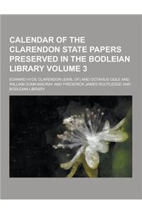 Calendar of the Clarendon State Papers Preserved in the Bodleian Library Volume 3
