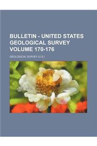Bulletin - United States Geological Survey Volume 170-176
