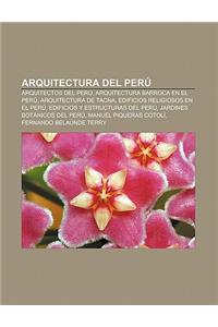 Arquitectura del Peru: Arquitectos del Peru, Arquitectura Barroca En El Peru, Arquitectura de Tacna, Edificios Religiosos En El Peru