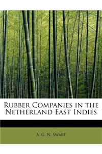 Rubber Companies in the Netherland East Indies