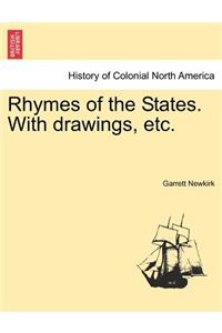Rhymes of the States. with Drawings, Etc.