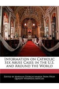Information on Catholic Sex Abuse Cases in the U.S. and Around the World