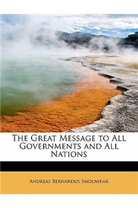 The Great Message to All Governments and All Nations