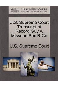 U.S. Supreme Court Transcript of Record Guy V. Missouri Pac R Co