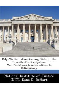 Poly-Victimization Among Girls in the Juvenile Justice System