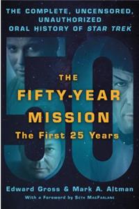 Fifty-Year Mission: The Complete, Uncensored, Unauthorized Oral History of Star Trek: The First 25 Years