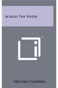 Across the Water