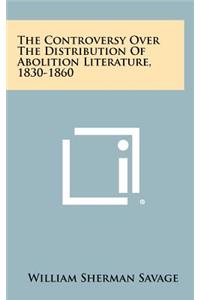 The Controversy Over the Distribution of Abolition Literature, 1830-1860