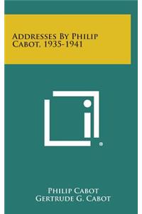 Addresses by Philip Cabot, 1935-1941