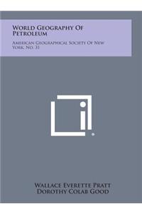 World Geography of Petroleum