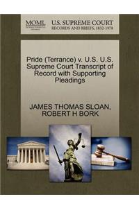 Pride (Terrance) V. U.S. U.S. Supreme Court Transcript of Record with Supporting Pleadings