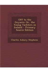 Off to the Geysers: Or, the Young Yachters in Iceland