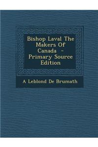 Bishop Laval the Makers of Canada