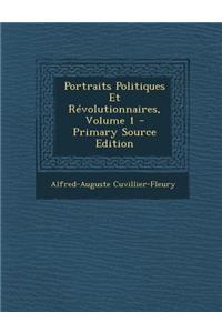 Portraits Politiques Et Revolutionnaires, Volume 1