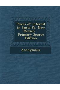 Places of Interest in Santa Fe, New Mexico