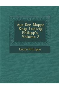 Aus Der Mappe K Nig Ludwig Philipp's, Volume 2
