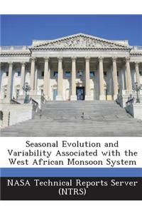 Seasonal Evolution and Variability Associated with the West African Monsoon System