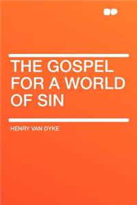 The Gospel for a World of Sin