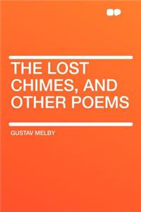 The Lost Chimes, and Other Poems