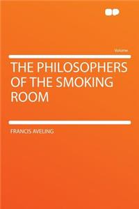 The Philosophers of the Smoking Room