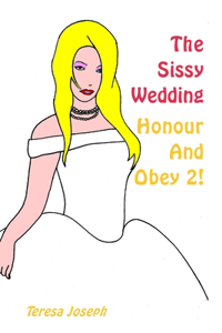 Sissy Wedding: Honour and Obey 2!