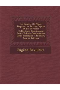 Le Concile de Nicee D'Apres Les Textes Coptes Et Les Diverses Collections Canoniques