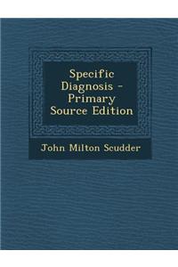 Specific Diagnosis
