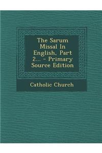 The Sarum Missal in English, Part 2... - Primary Source Edition