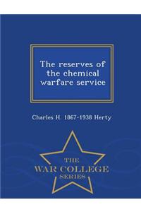 Reserves of the Chemical Warfare Service - War College Series