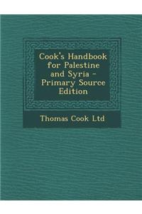 Cook's Handbook for Palestine and Syria