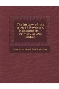 The History of the Town of Royalston, Massachusetts